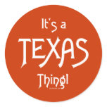 It's A Texas Thing! stickers