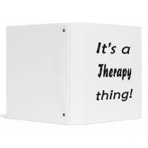 It's a therapy thing! 3 ring binders