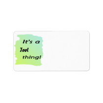It's a tool  thing! labels