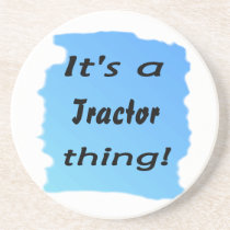 It's a tractor thing! coasters