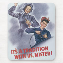 It's a Tradition with Us, Mister! mousepads