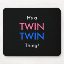 It's a TWIN, TWIN Thing! mousepads by RazzleDazzleZazzleEr It's a TWIN, TWIN Thing! mousepads