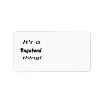 It's a vagabond thing! labels