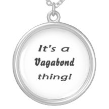 It's a vagabond thing! personalized necklace
