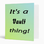 It's a vault thing! vinyl binders