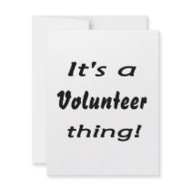 It's a volunteer thing! custom invitation