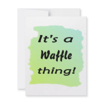 It's a waffle thing! custom announcements