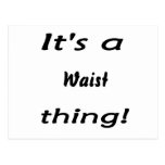 It's a waist thing! post cards