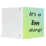 It's a zippy thing! binders