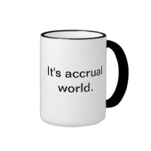 It's accrual world. coffee mugs