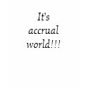 It's accrual world! t-shirts by aforte40 It's accrual world! t-shirts