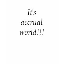 It's accrual world! t-shirts