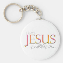 It's All About Him Keychains
