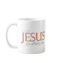 It's All About Him Mugs