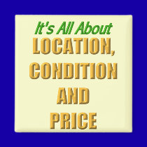 It's All about Location, Condition and Price magnets