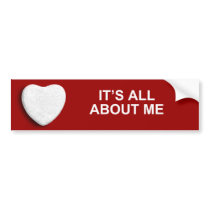 IT'S ALL ABOUT ME BUMPER STICKER