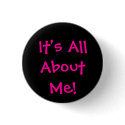 It's All About Me! buttons by flutterbymusic It's All About Me! buttons