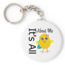 Its All About Me Chick Keychains