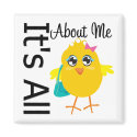 Its All About Me Chick magnets by chicktshirts Its All About Me Chick magnets