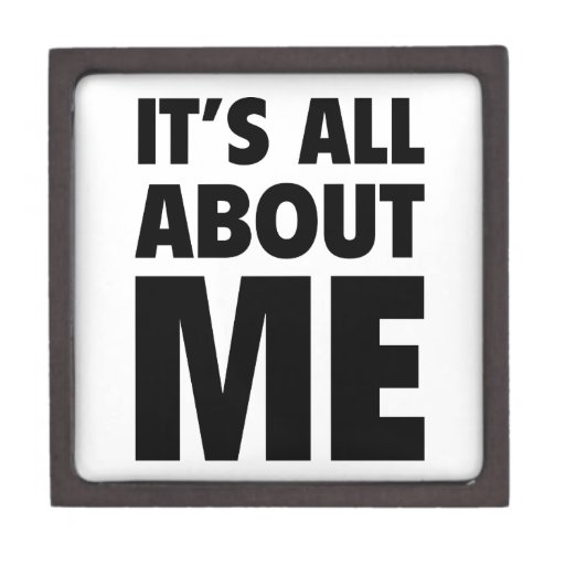 Its All About Me Premium T Boxes Zazzle