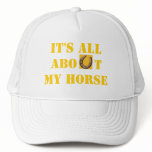 It's all about my horse Hat