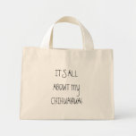 IT'S ALL ABOUT MYCHIHUAHUA! BAG