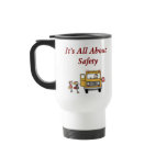 It's All About Safety School Bus Driver Travel Mug