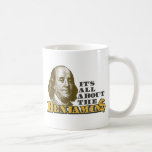 It's All About the Benjamins Mugs