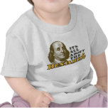 It's All About the Benjamins Tee Shirts
