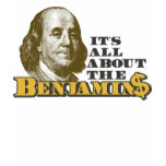 It's All About the Benjamins Shirt