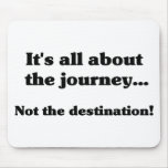 It's all about the journey mousepad mousepads