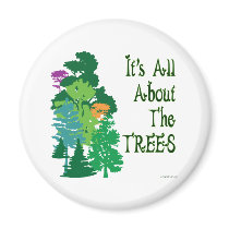 It's All About The Trees Green Slogan magnets