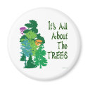 It's All About The Trees Green Slogan magnets