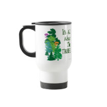 It's All About The Trees Green Slogan mugs