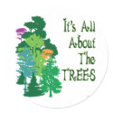 It's All About The Trees Green Slogan stickers