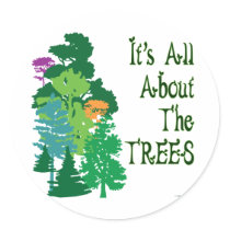 It's All About The Trees Green Slogan stickers