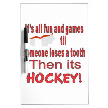 ITS ALL FUN AND GAMES TIL SOMEONE LOSES A TOOTH Dry-Erase BOARD