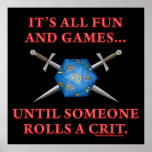 It's All Fun and Games Until Someone Rolls a Crit Posters