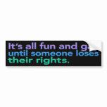 It's all fun and gay until... Bumper Sticker bumper stickers