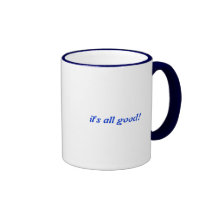 It's all good! mug