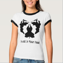 It's All In Your Head t-shirts