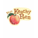 It's All Keachy Peen T-Shirt
