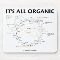 It's All Organic (Krebs Cycle / Citric Acid Cycle) Mouse Pad
