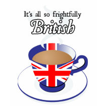 It's All So Frightfully British Tshirt