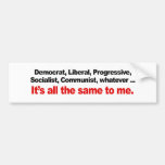 ITS ALL THE SAME TO ME BUMPER STICKERS