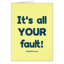 It's All Your Fault Cards