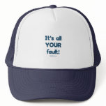 It's All Your Fault Mesh Hats