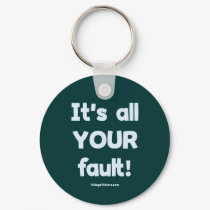 It's All Your Fault