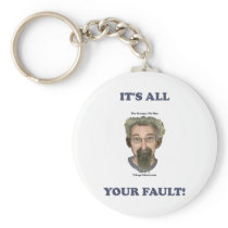 It's All Your Fault Key Chains