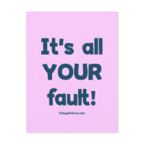 It's All Your Fault